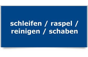 schleifen / raspel / reinigen / schaben